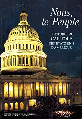 Title: Nous Le Peuple Lhistoire Du Capitole Des Etatsunis book