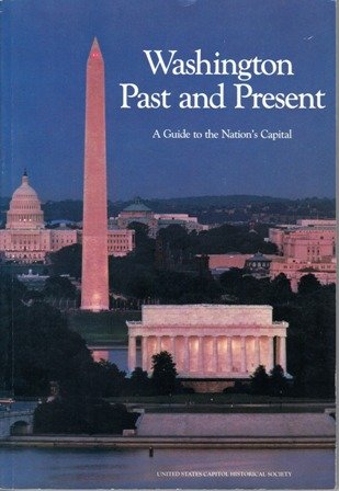 Washington Past and Present: A Guide to the Nation's Capital Business & Technology