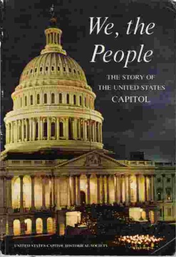 We, the people: The story of the United States Capitol, its past and its promise Books