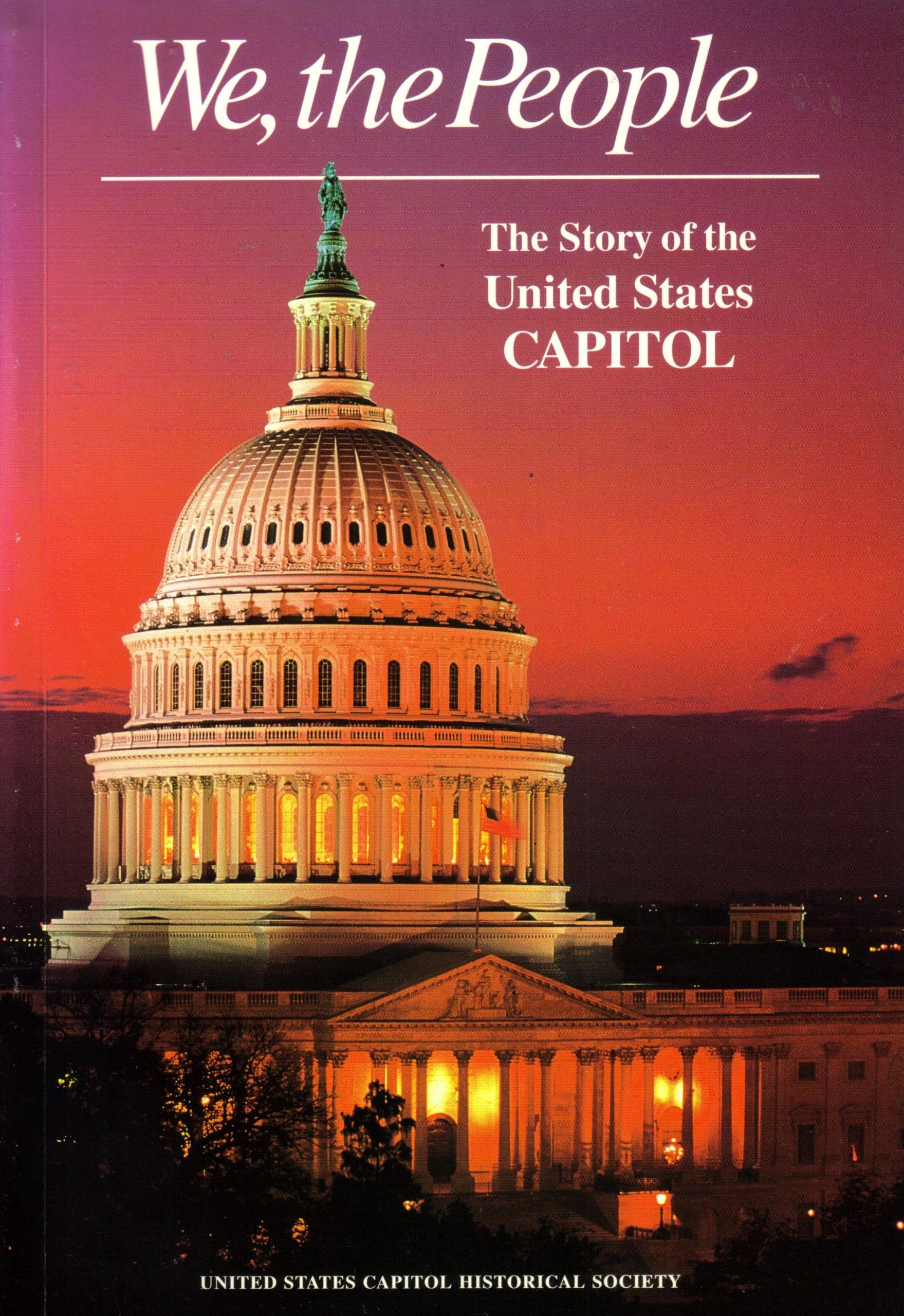 We, the People: The Story of the United States Capitol : Its Past and Its Promise Politics & History
