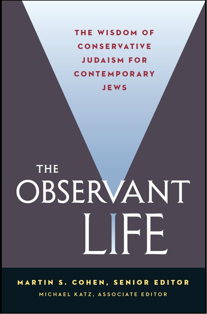 The Observant Life: The Wisdom of Conservative Judaism for Contemporary Jews Books