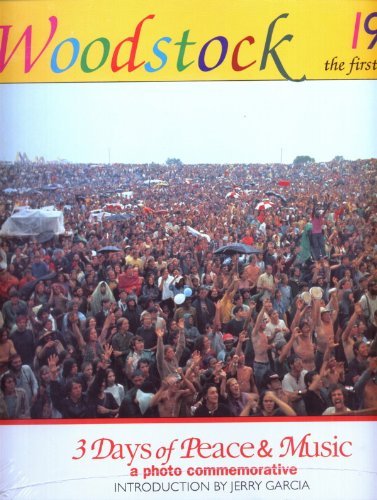 Woodstock 1969: The First Festival : 3 Days of Peace & Music : A Photo Commemorative Arts & Music