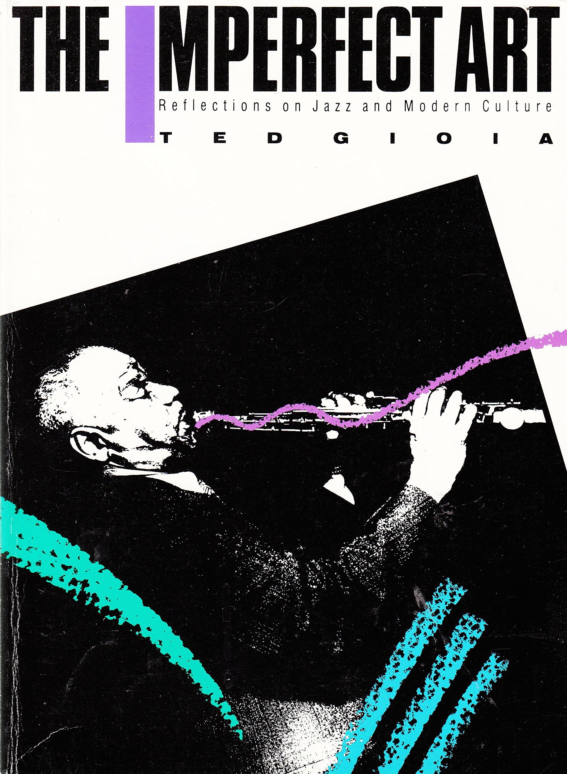The Imperfect Art: Reflections on Jazz and Modern Culture Books
