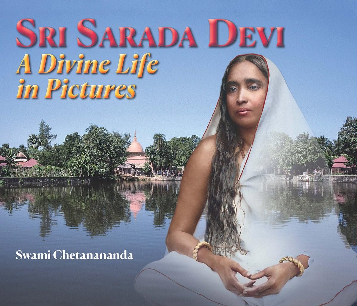 Sri Sarada Devi - A Divine Life in Pictures Religion & Esotericism