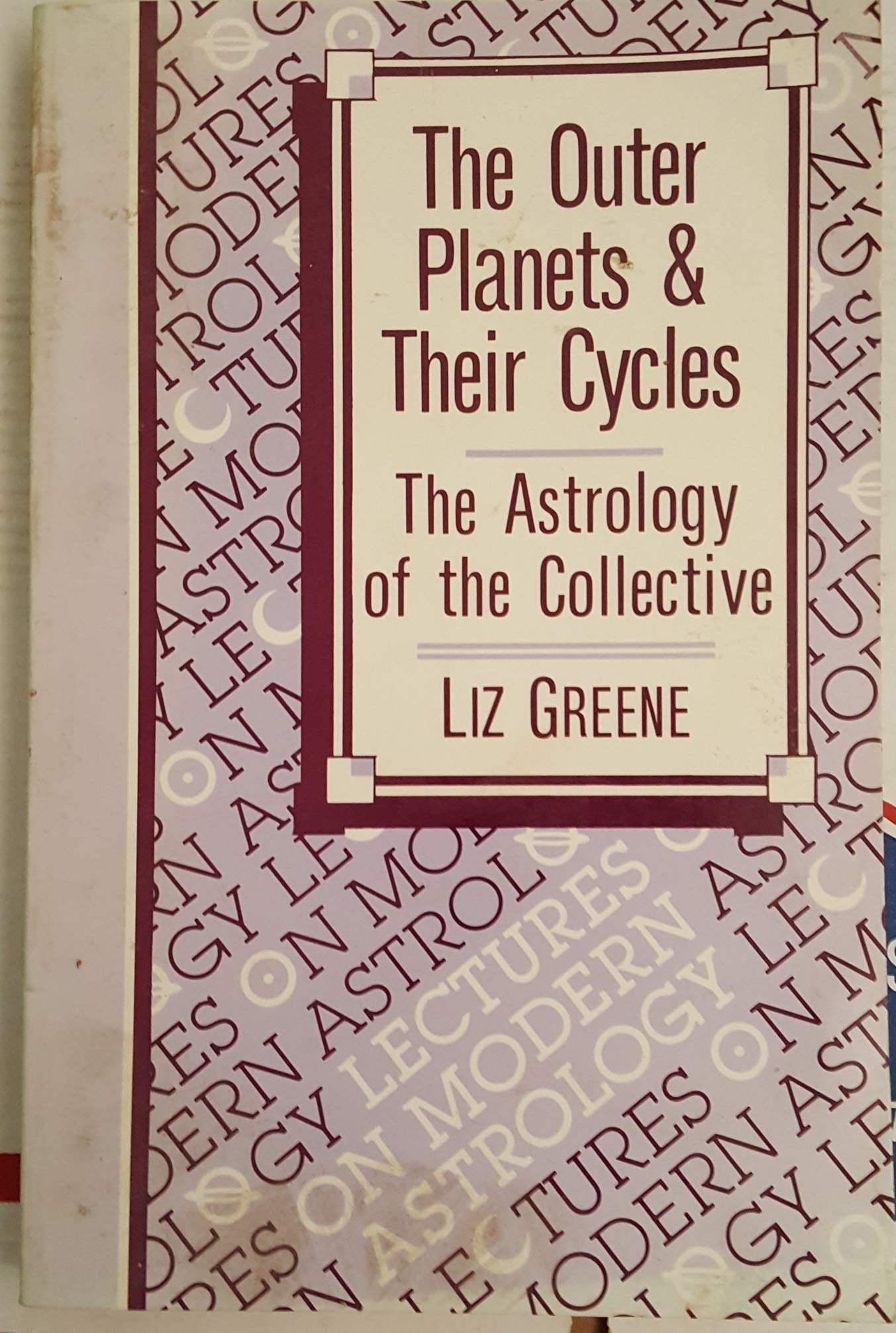 The Outer Planets and Their Cycles: The Astrology of the Collective book