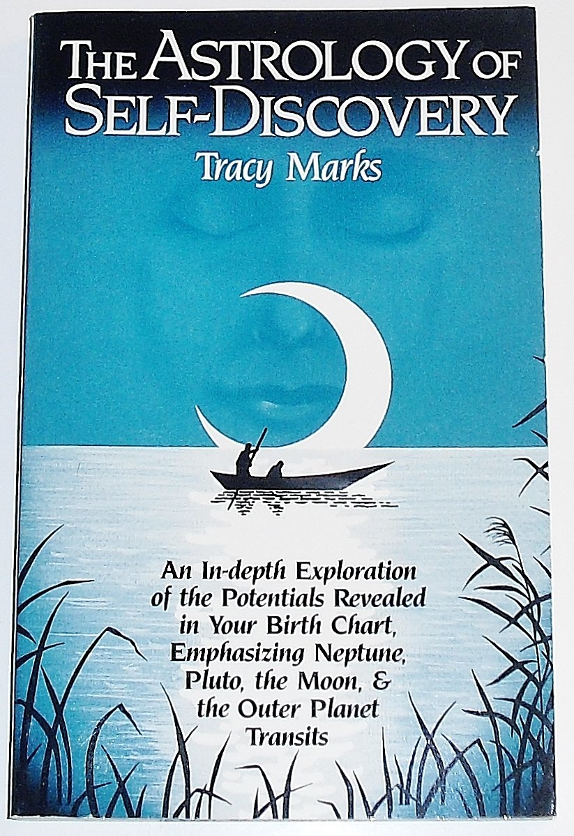 The Astrology of Self-Discovery: In-depth Explorations of the Potentials Revealed in Your Birth Chart Religion & Esotericism