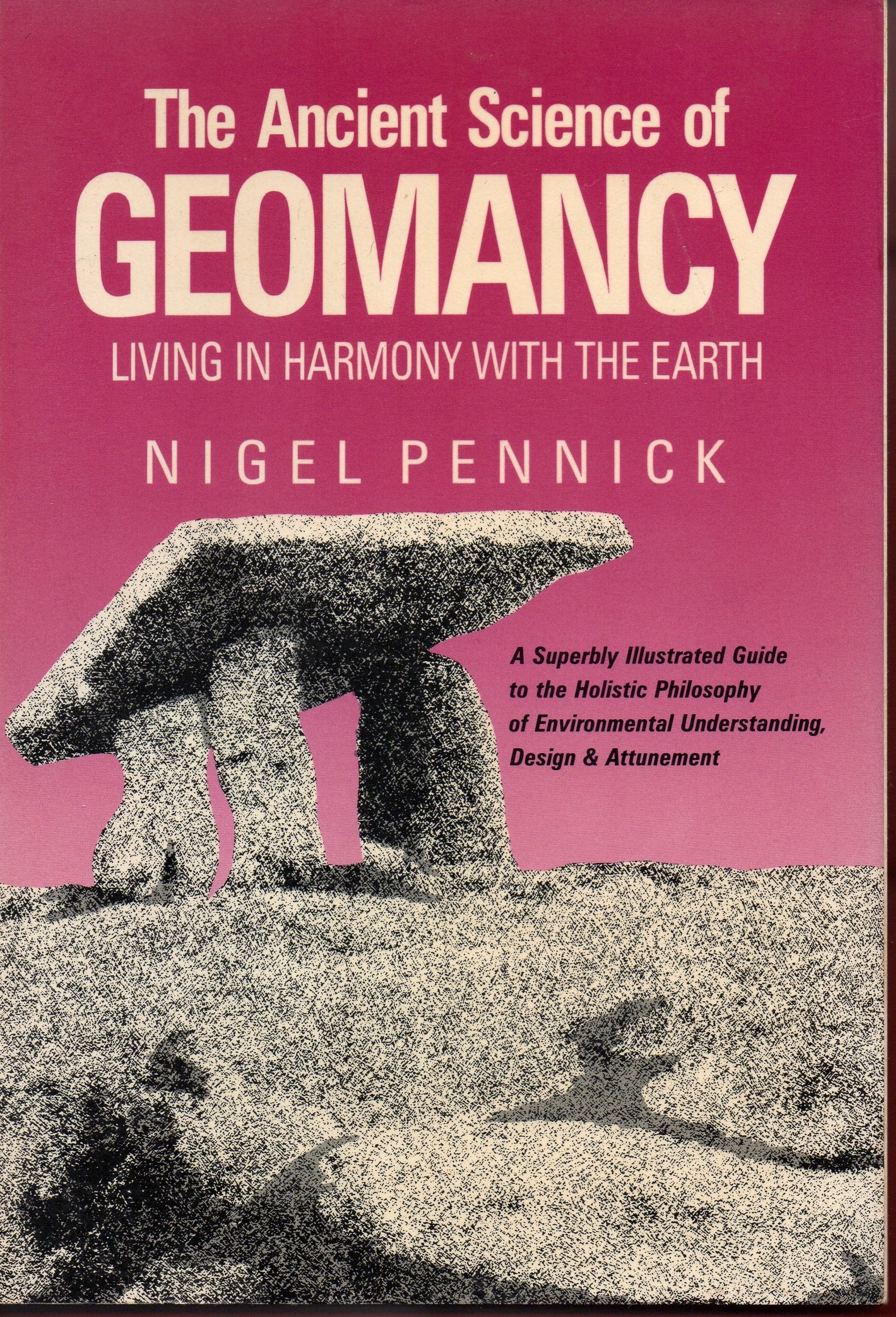 The Ancient Science of Geomancy: Living in Harmony With the Earth book