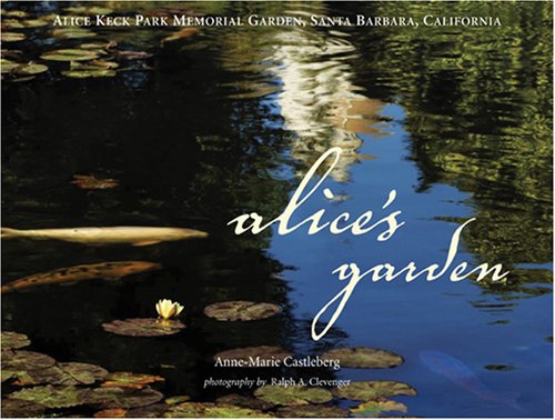 Alice's Garden - Alice Keck Park Memorial Garden, Santa Barbara, California book