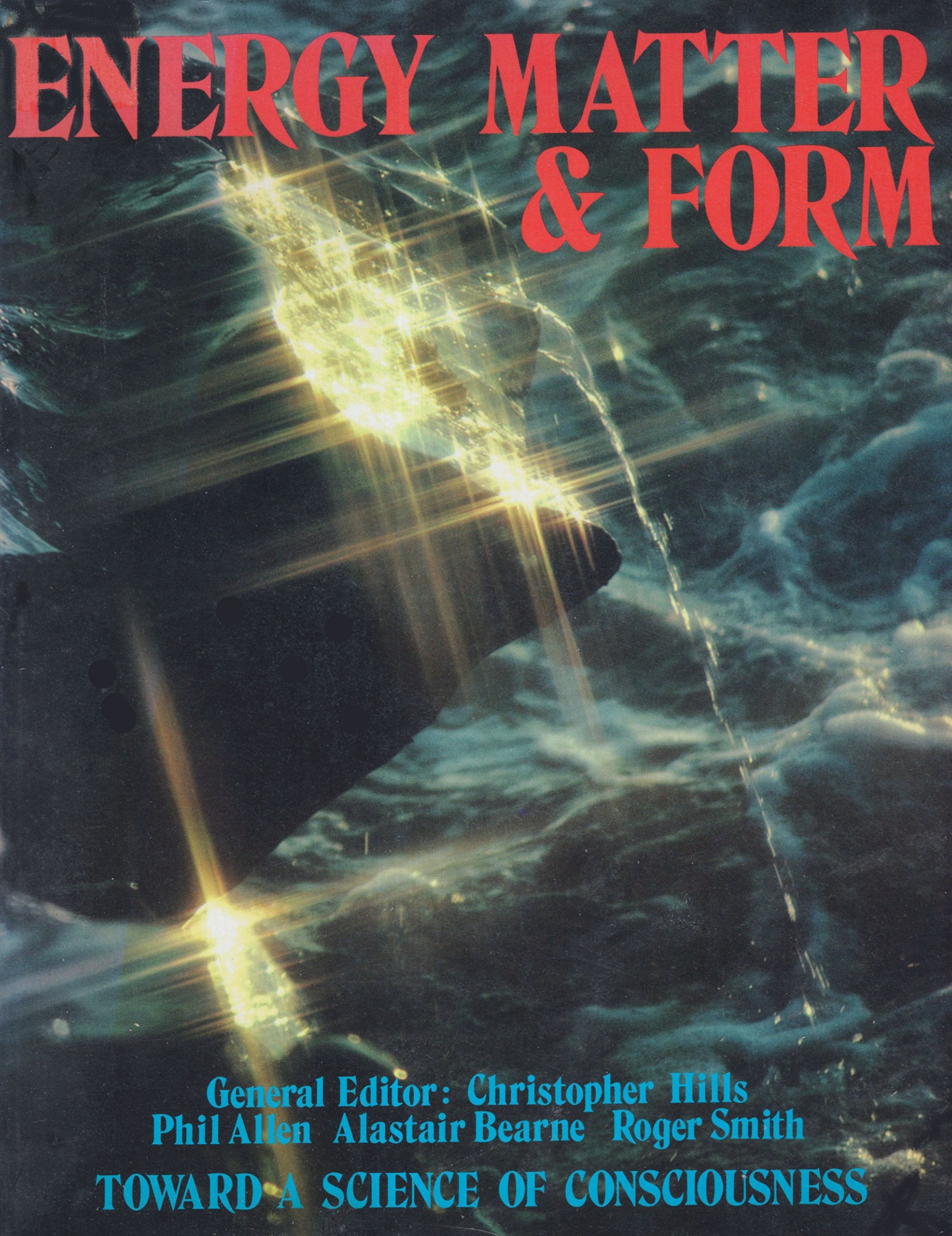 Energy Matter and Form Books: Toward a Science of Consciousness (The Supersensitive Life of Man, V. 2) Philosophy