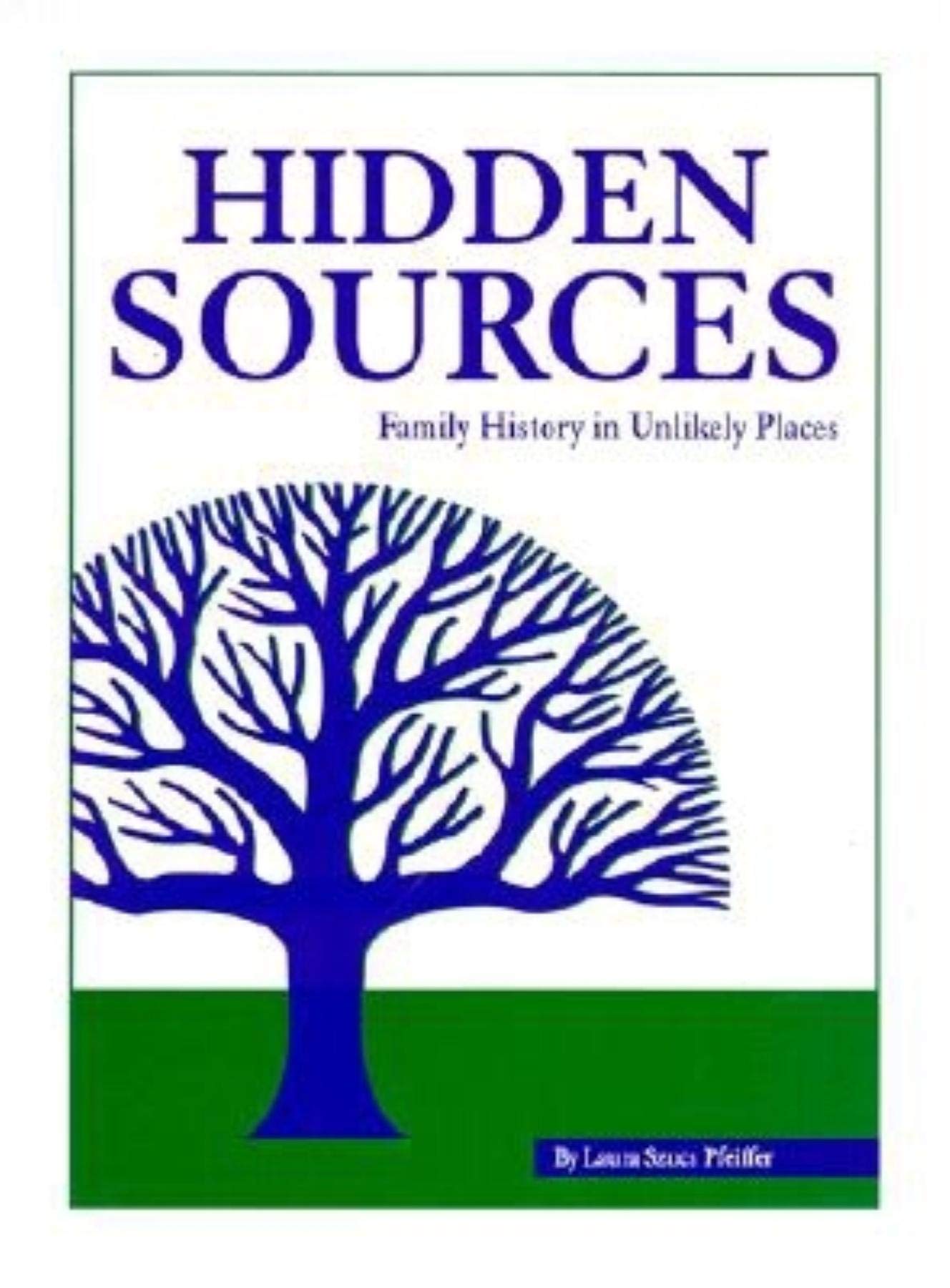 Hidden Sources: Family History in Unlikely Places Reference Books