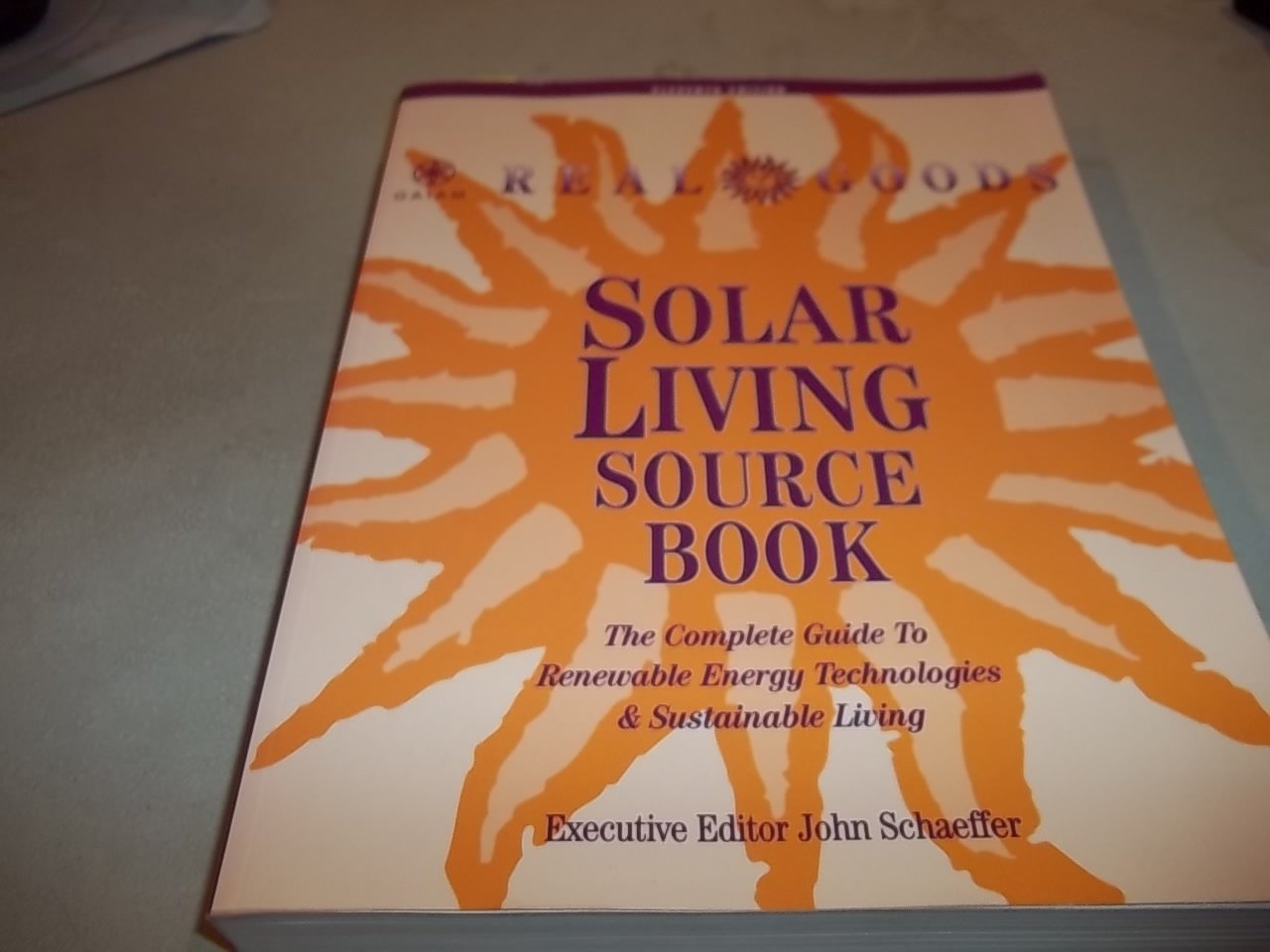 Real Goods Solar Living Source Book: The Complete Guide to Renewable Energy Technologies and Sustainable Living Business & Technology