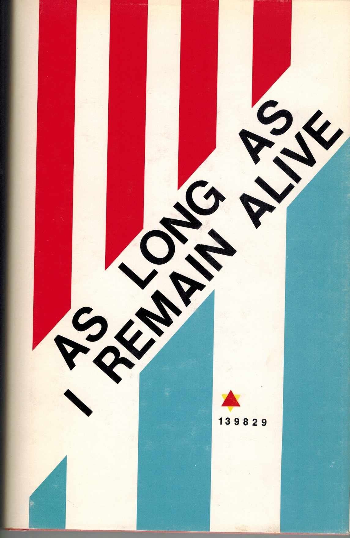 As Long As I Remain Alive: The Autobiography of Low-Number Survivor of Auschwitz German history