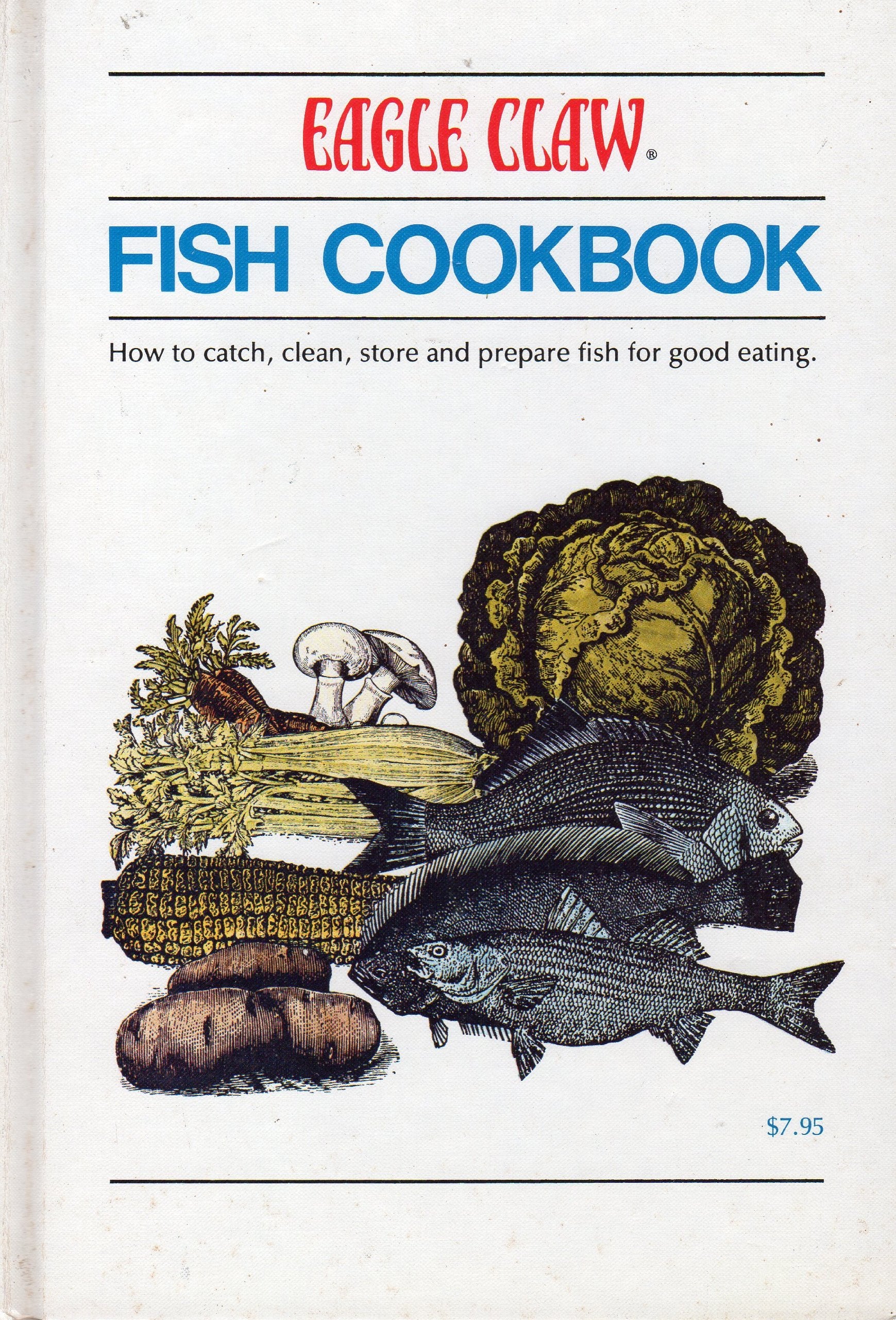 Eagle Claw fish cookbook: How to catch, clean, store, and prepare fish for good eating book