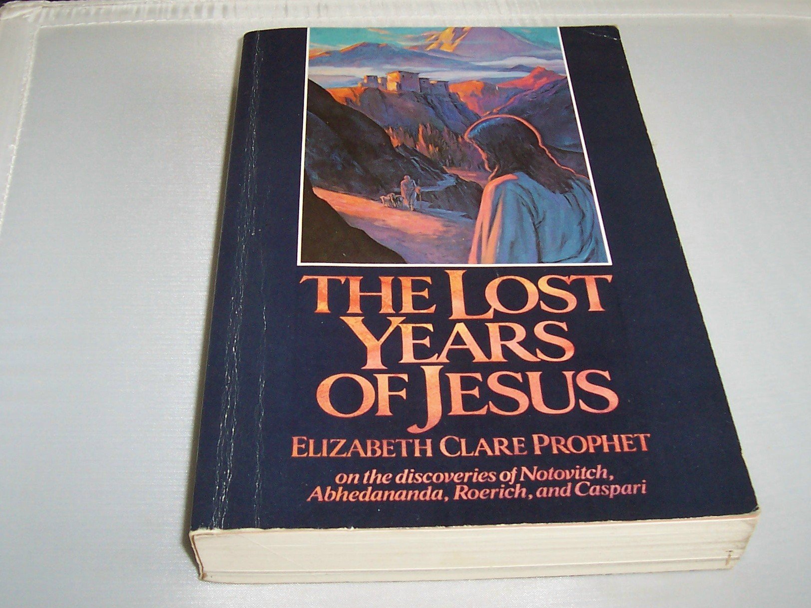 Lost Years of Jesus: On the Discoveries of Notovitch, Abhedananda, Roerich, and Caspari Religion & Esotericism