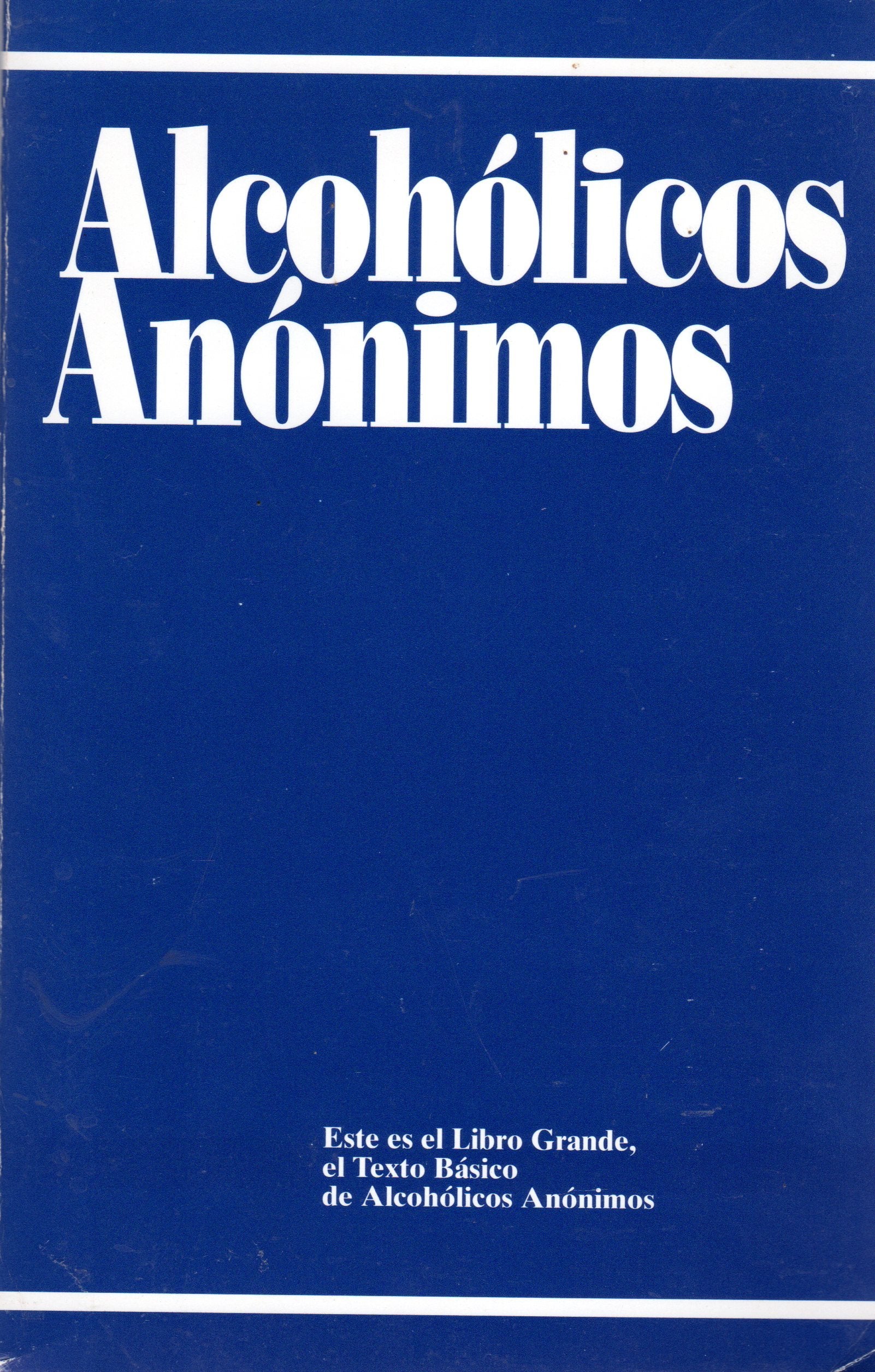Alcoholics Anonymous in Spanish: El Relato De c Omo Miles De Hombres y Mujeres SE Han Recuperado Del Alcoholismo Medicine