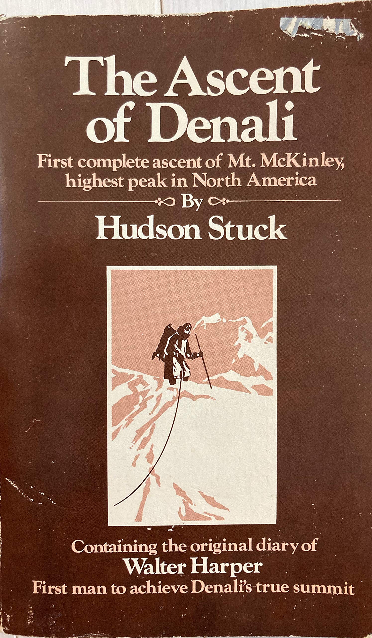 The ascent of Denali: First complete ascent of Mt. McKinley, highest peak in North America Books