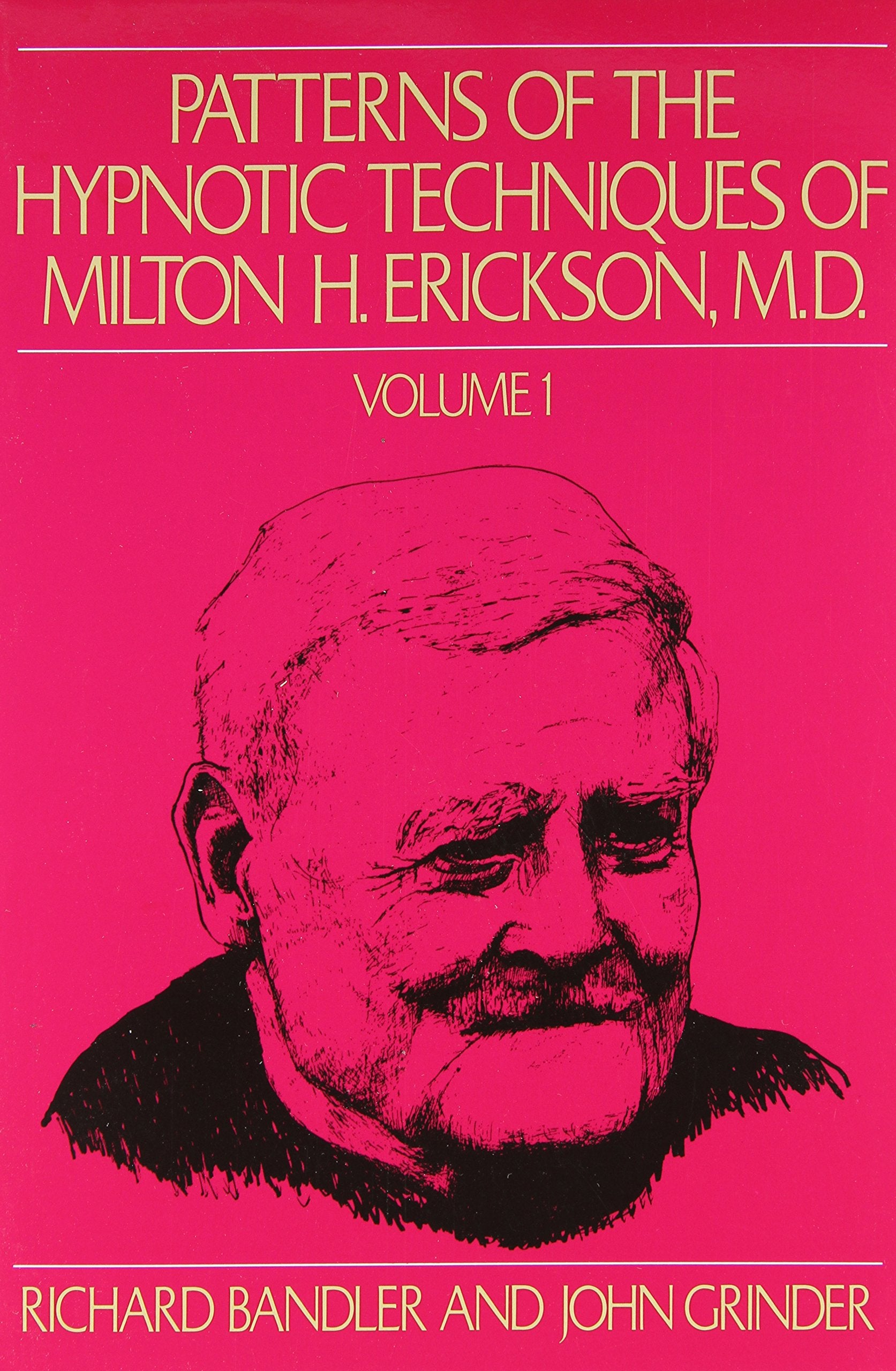 Patterns of the Hypnotic Techniques of Milton H. Erickson, M.D. Psychology