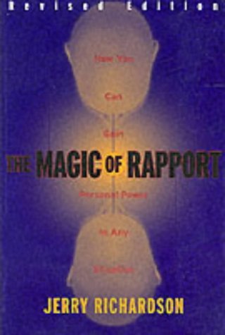 The Magic of Rapport: How You Can Gain Personal Power in Any Situation book