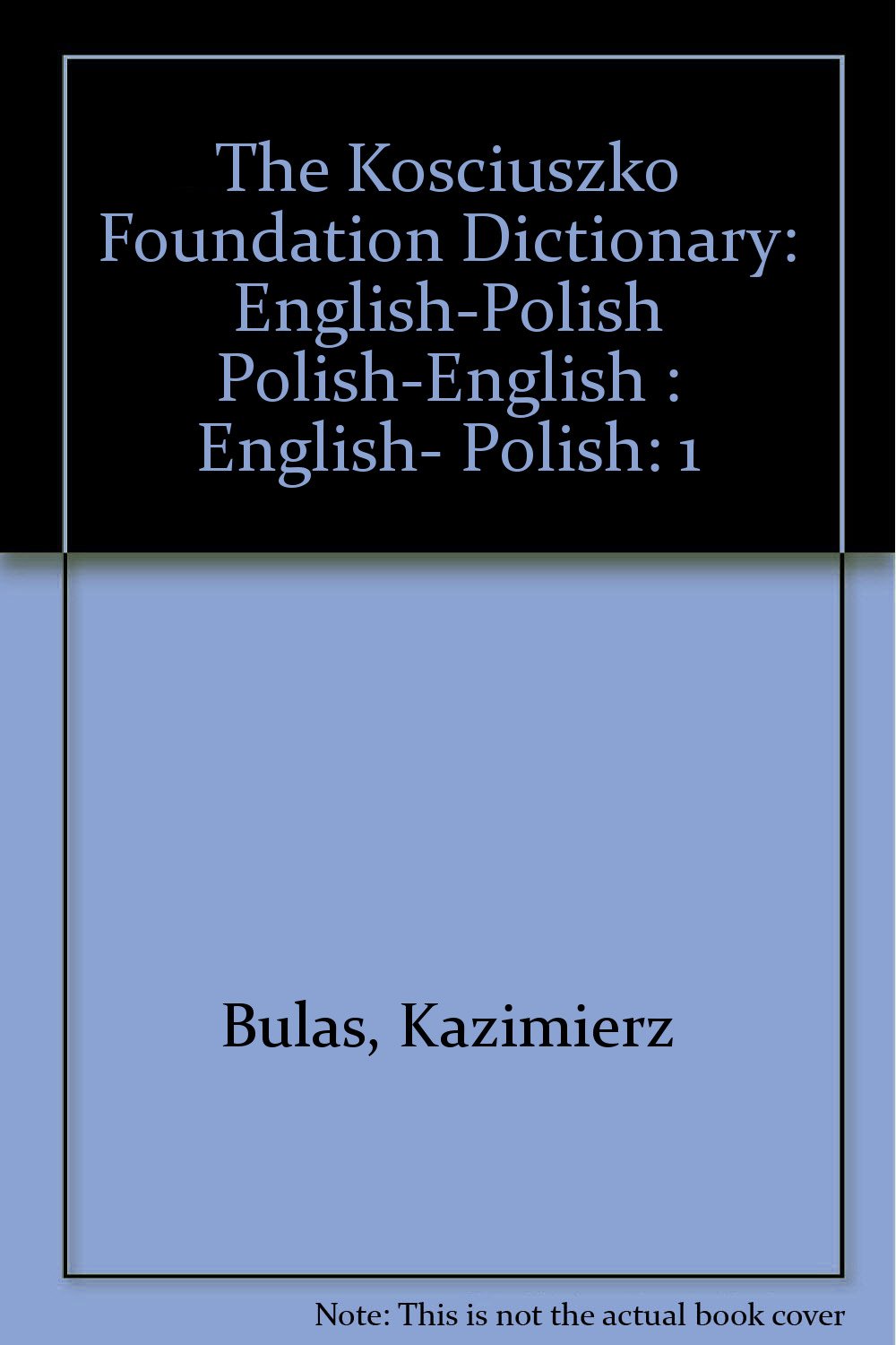 The Kosciuszko Foundation Dictionary: English-Polish Polish-English : English- Polish book
