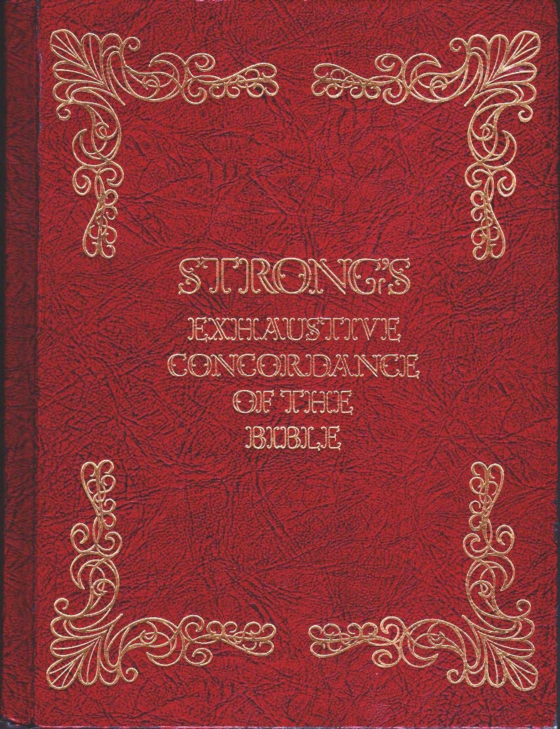 Strong's Exhaustive Concordance of the Bible With Hebrew Chaldee and Greek Dictionaries Religion & Esotericism