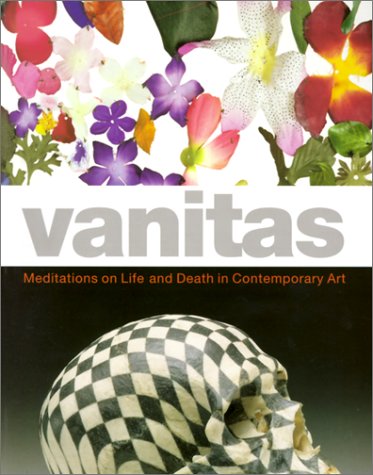 Vanitas: Meditations on Life and Death in Contemporary Art Film, Art & Culture