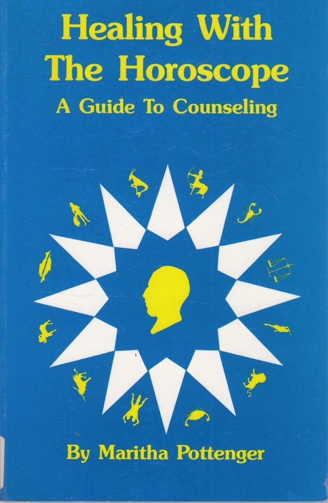 Healing With the Horoscope: A Guide to Counseling: Guide to Counselling Religion & Esotericism