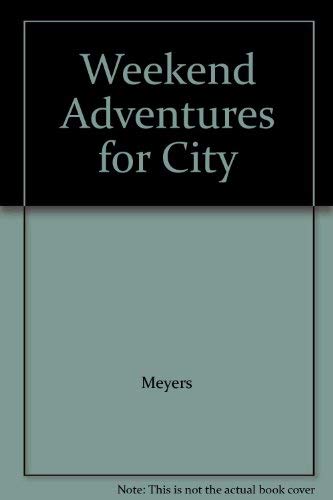 Weekend Adventures for City Weary People: Overnight Trips in Northern California Books