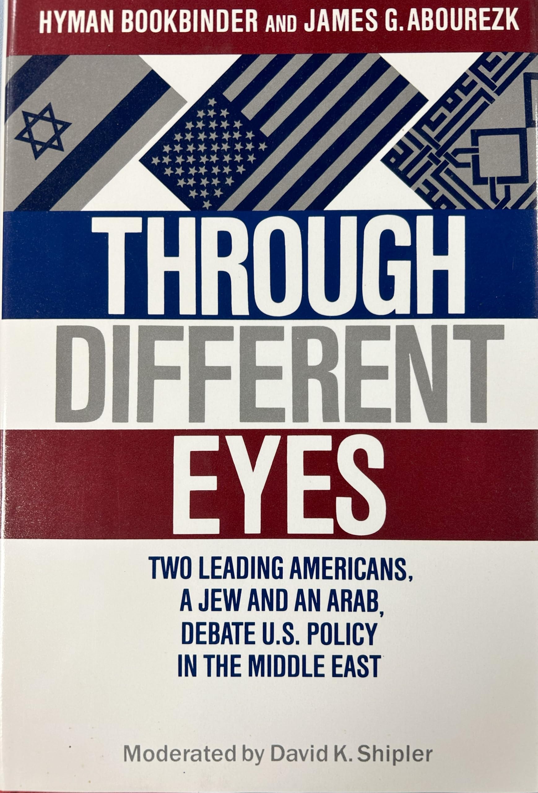 Through Different Eyes: Two Leading Americans-A Jew and an Arab-Debate U.S. Policy in the Middle East Books