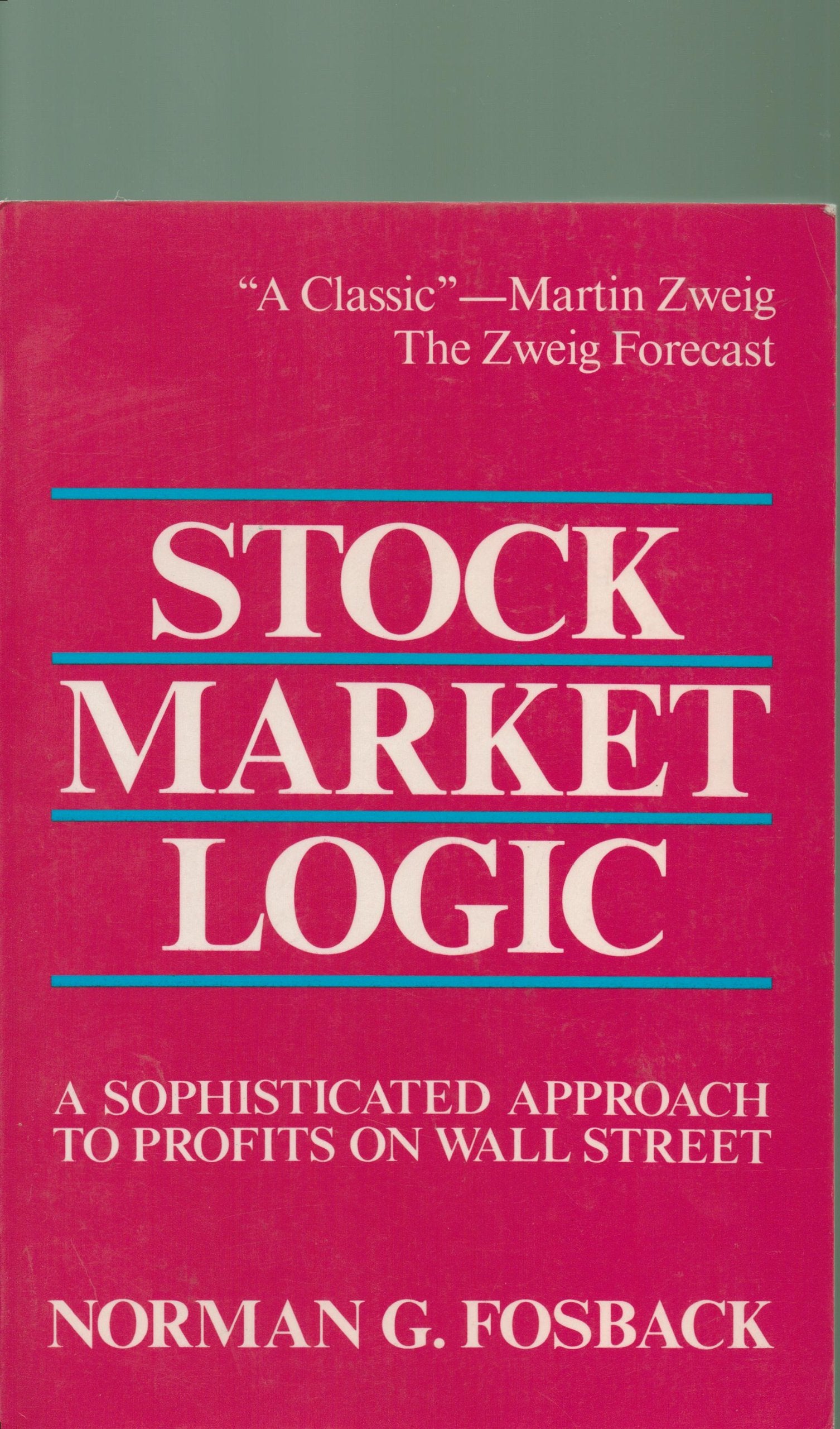 Stock Market Logic a Sophisticated Approach to Profits on Wall Street Business, Finance & Career
