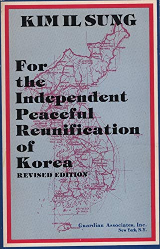 For the independent peaceful reunification of Korea book