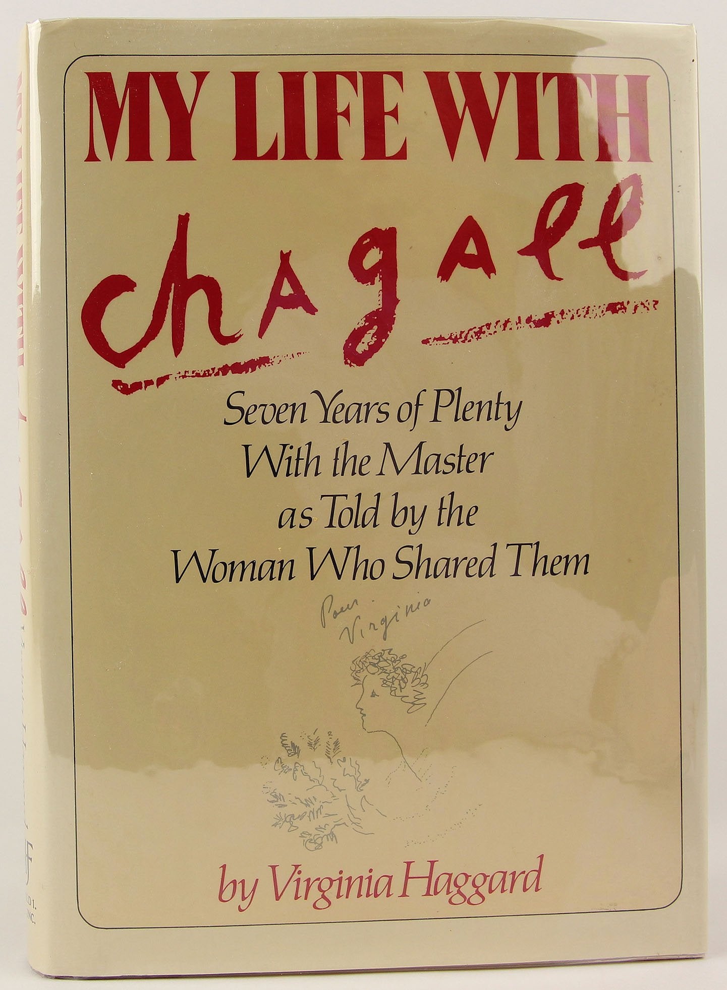 My Life with Chagall: Seven Years of Plenty with the Master as Told by the Woman who Shared Them book