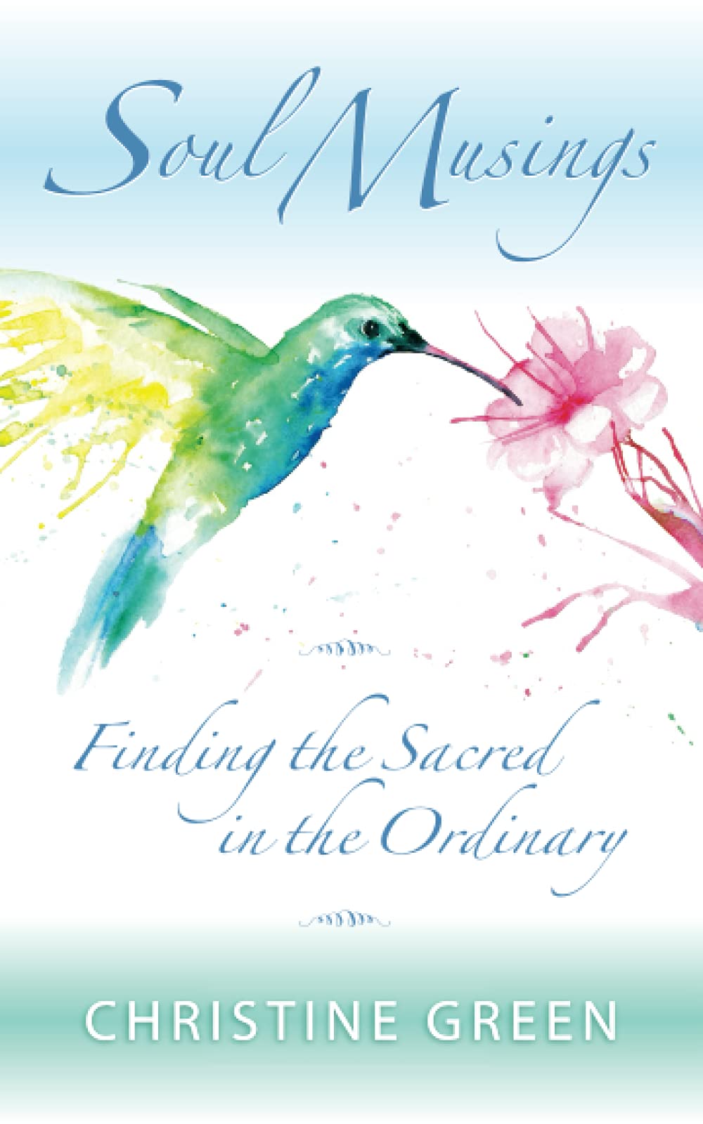 Soul Musings: Finding the Sacred in the Ordinary Lifestyle