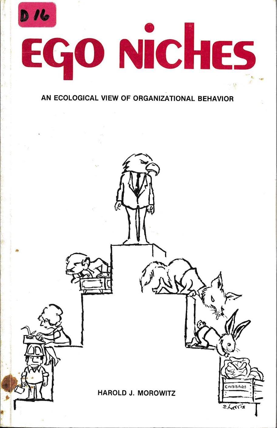 Ego Niches: An Ecological View of Organizational Behavior Psychology