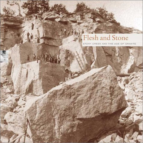 Flesh and Stone: Stony Creek and the Age of Granite book