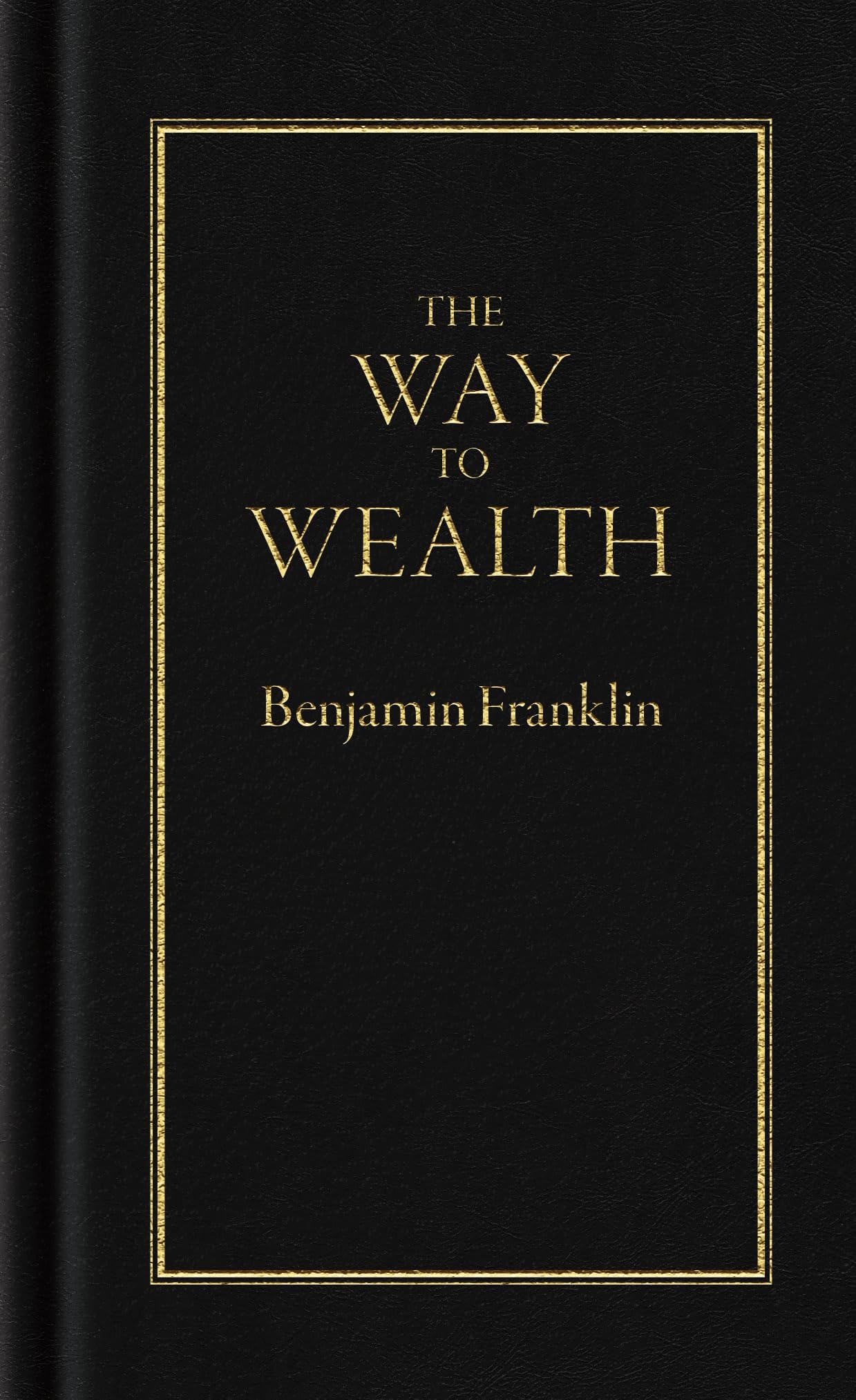 The Way to Wealth (Books of American Wisdom) Business & Technology