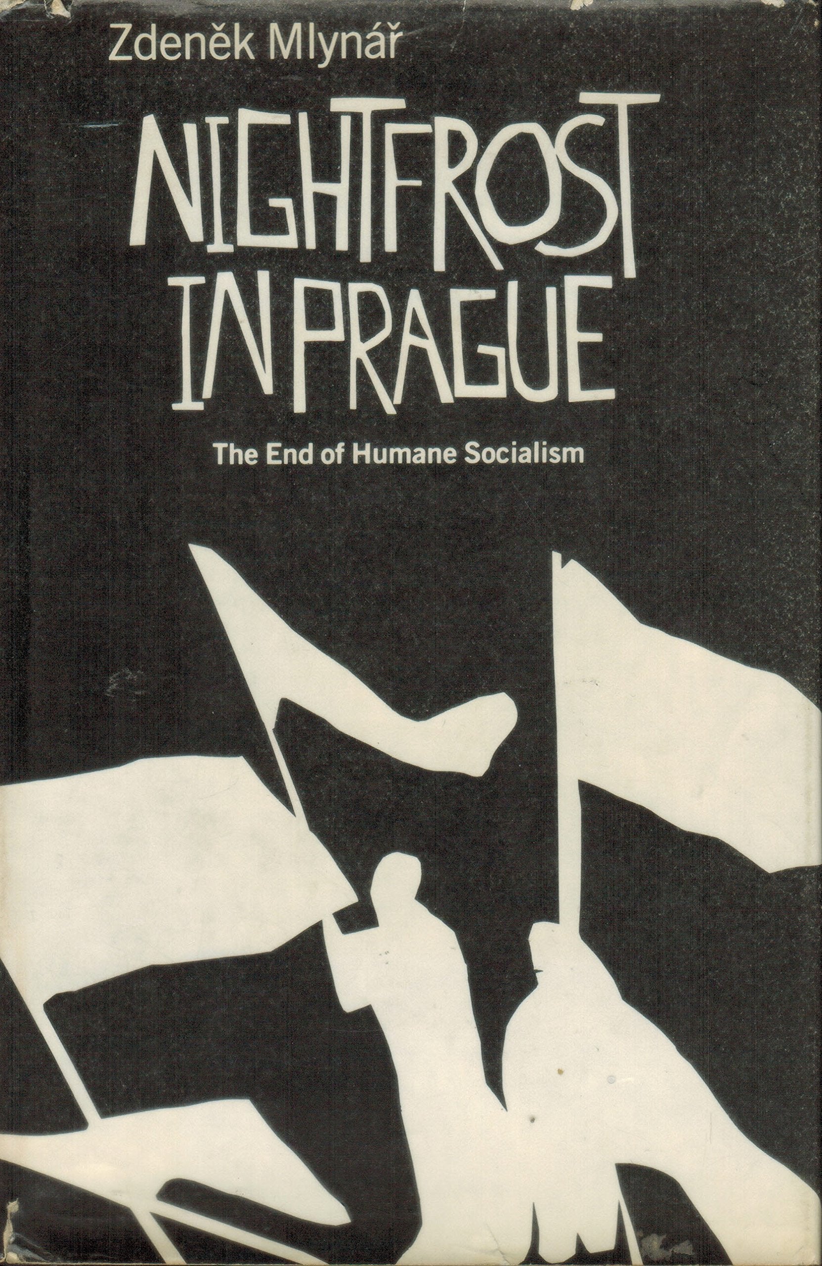 Nightfrost in Prague: The end of humane socialism Books
