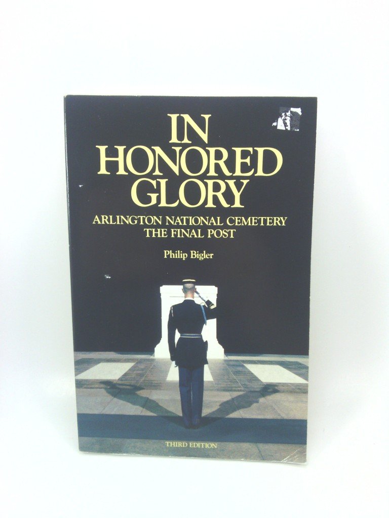 In Honored Glory: Arlington National Cemetery : The Final Post Travel Guides
