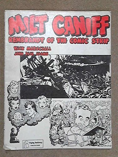 Milton Caniff, Rembrandt of the Comic Strip Film, Art & Culture