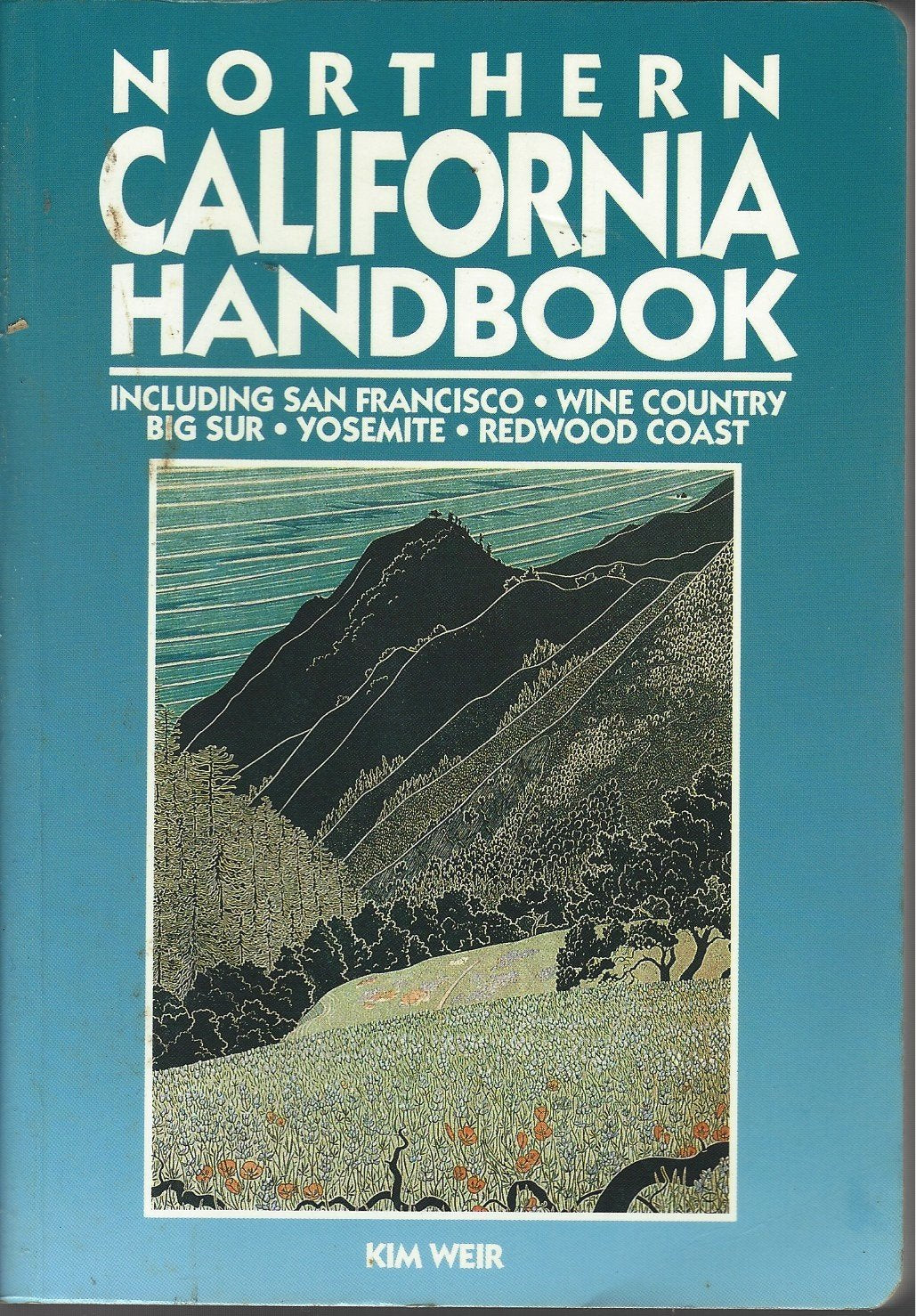 Northern California Handbook: Including San Francisco, Wine Country, Big Sur, Yosemite, Redwood Coast (Moon Handbooks) Leisure, Home & Garden
