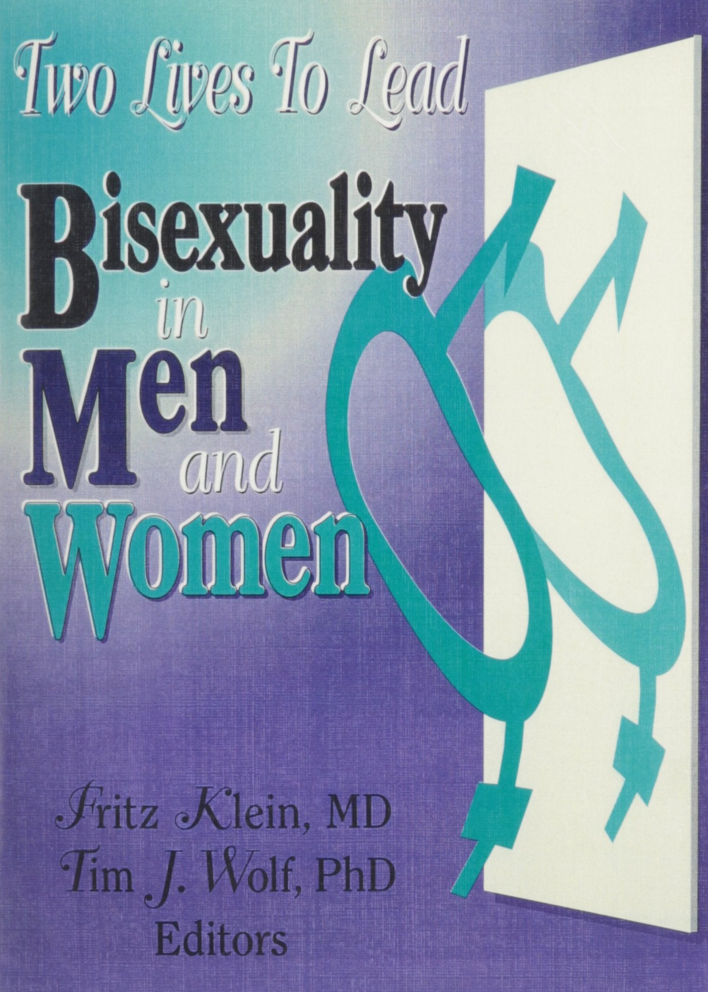 Two Lives to Lead: Bisexuality in Men and Women Books