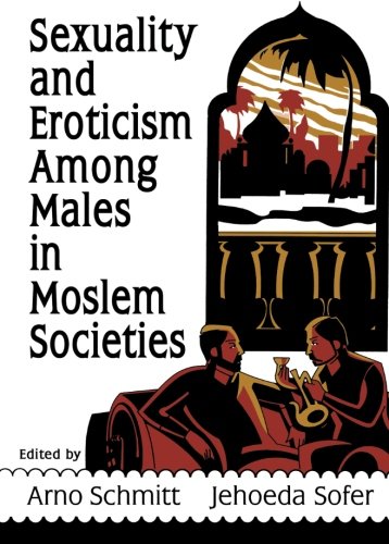 Sexuality and Eroticism Among Males in Moslem Societies (Haworth Gay&Lesbian Studies) Medicine