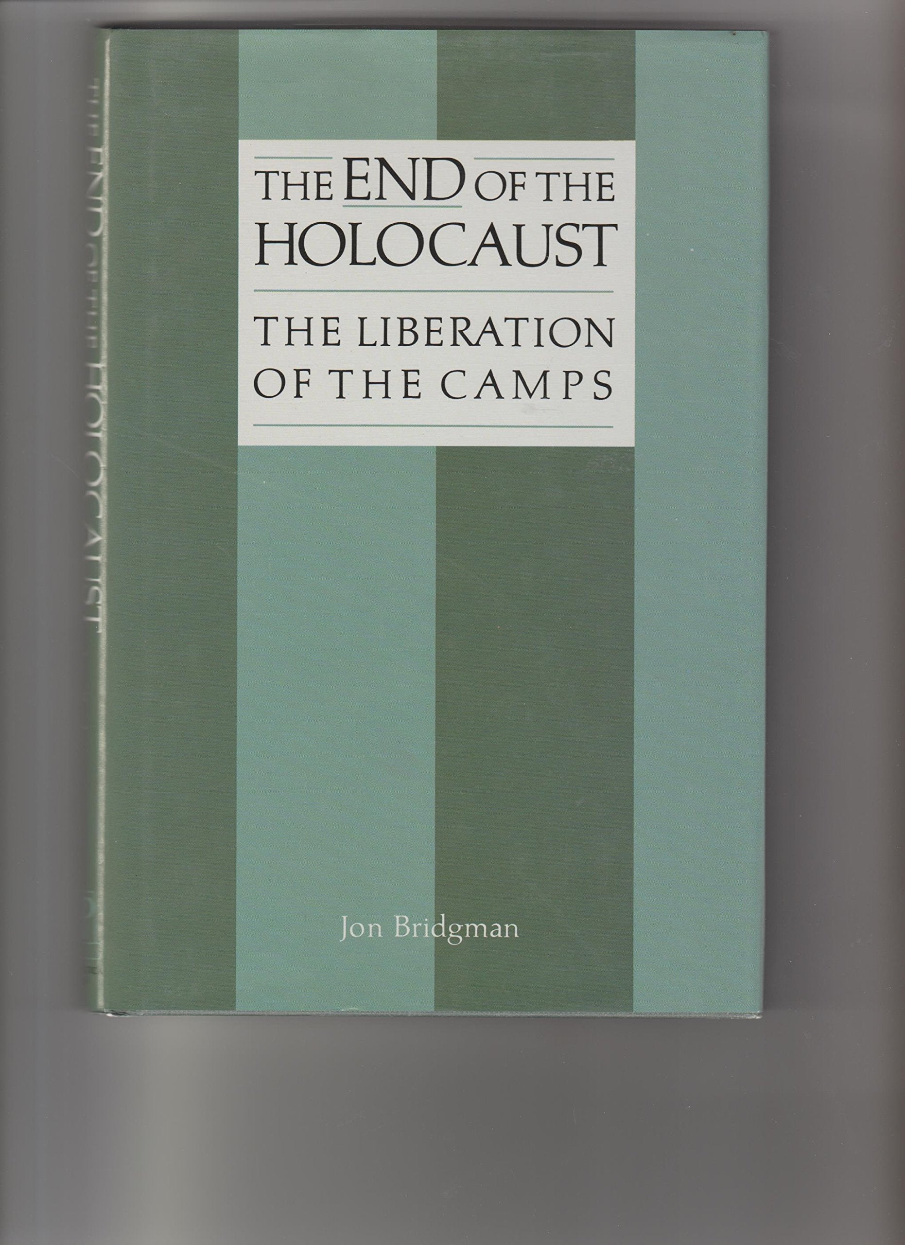The End of the Holocaust: The Liberation of the Camps German history