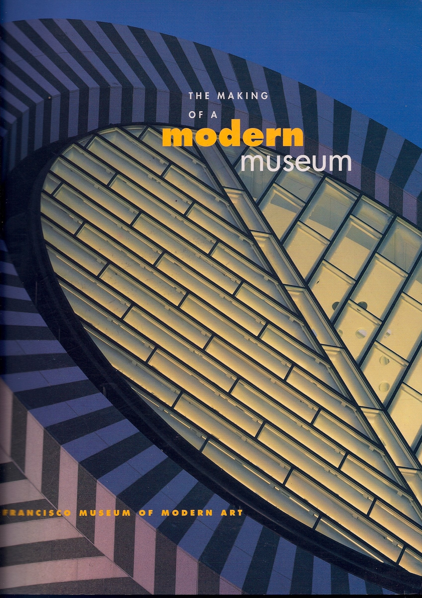 The Making of a Modern Museum: San Francisco Museum of Modern Art Film, Art & Culture