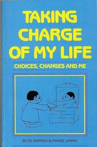 Taking Charge of My Life: Choices, Changes, and Me Psychology