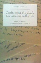 Confronting the Greek Dictatorship in the U.S.: Years of Exile: a Personal Diary (1968-1975) (Modern Greek Research, Band 15) General education