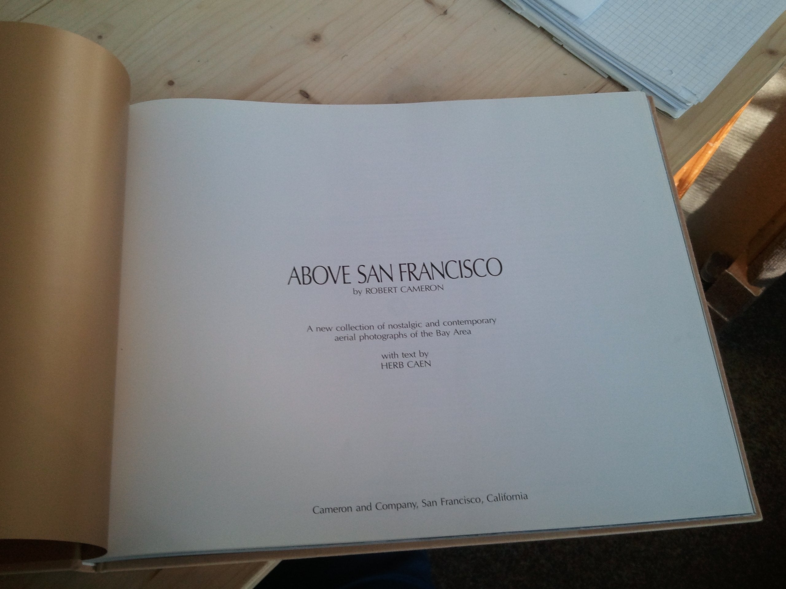 Above San Francisco: A New Collection of Nostalgic and Contemporary Aerial Photographs of the Bay Area Photography