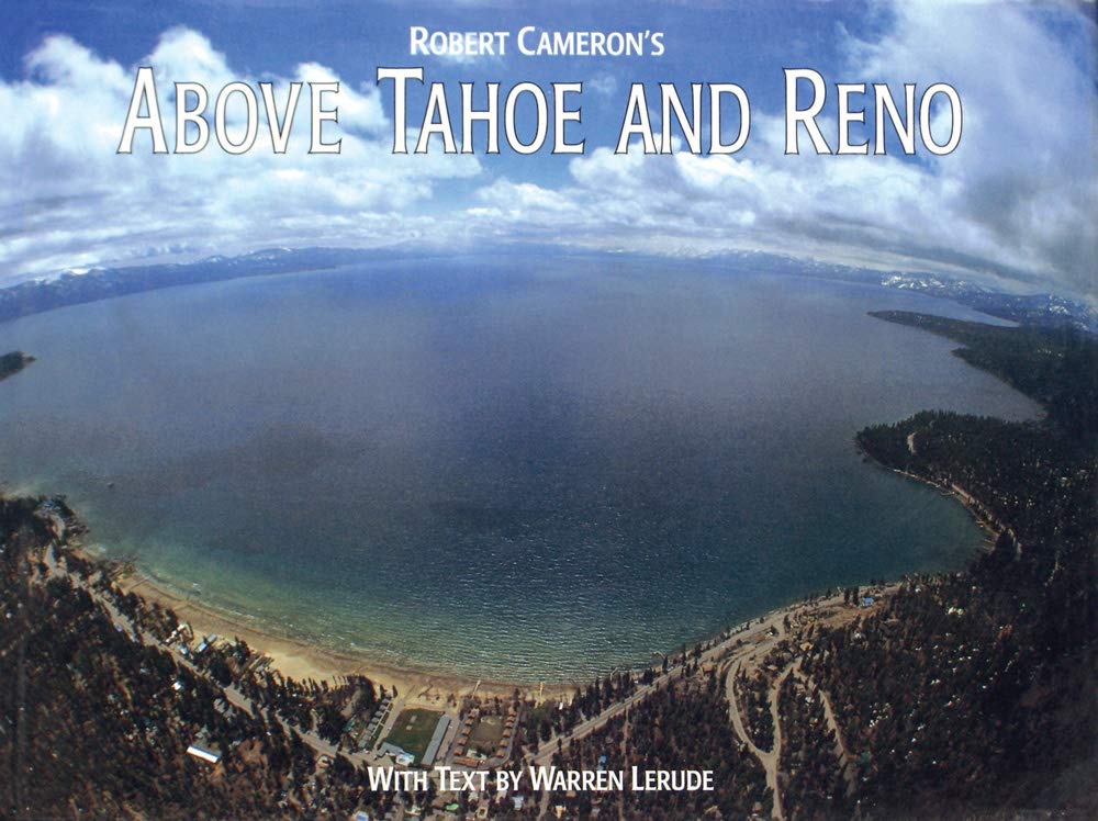 Above Tahoe and Reno: A New Collection of Historical and Original Aerial Photographs Photography