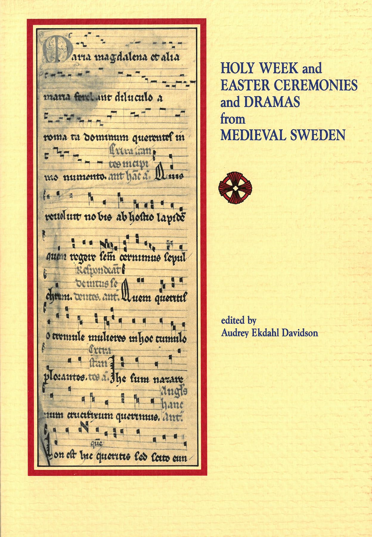 Holy Week and Easter Ceremonies and Dramas from Medieval Sweden (Early Drama, Art, and Music Monograph Ser. : No. 13, Band 13) Arts & Music