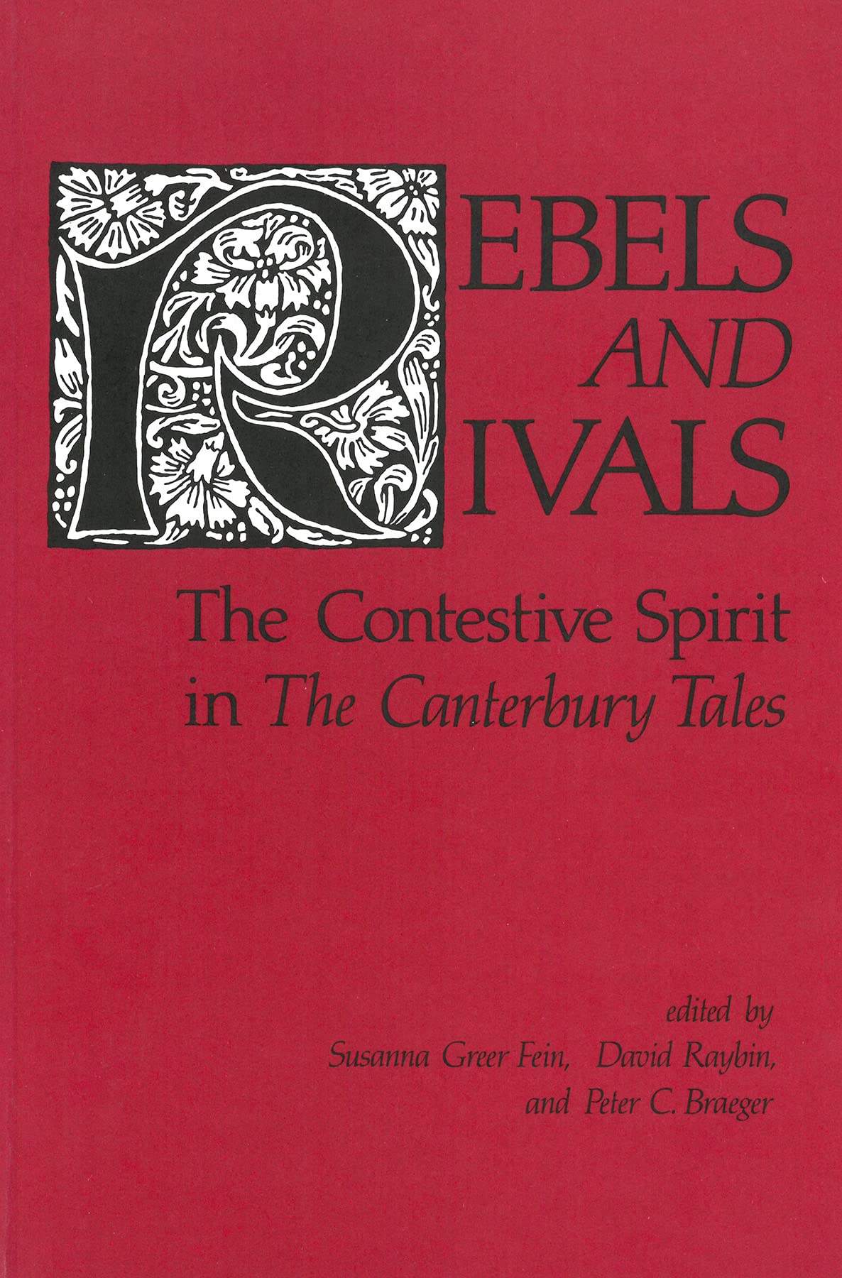 Rebels and Rivals: The Contestive Spirit in the Canterbury Tales (Studies in Medieval Culture, Band 29) Poetry
