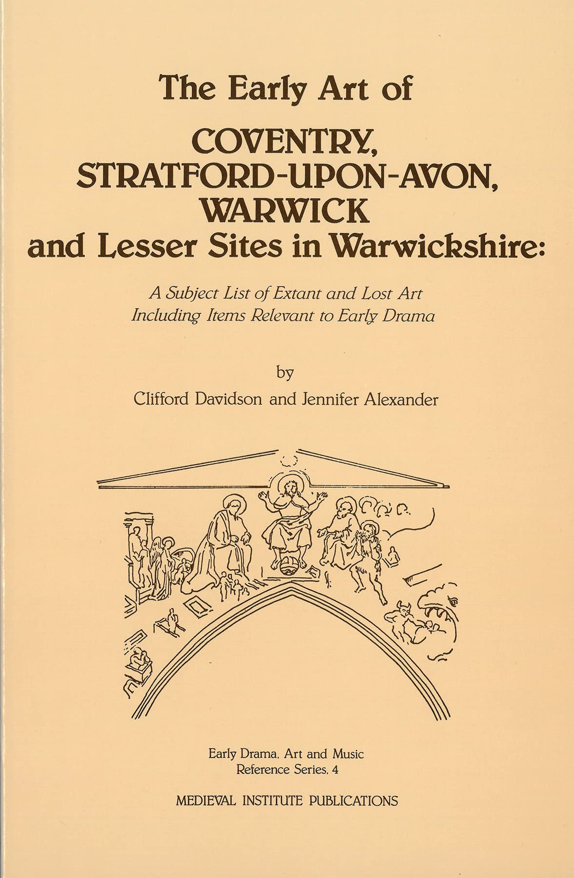 The Early Art of Coventry, Stratford-Upon-Avon, Warwick, and Lesser Sites in Warwickshire: A Subject List of Extinct and Lost Art: A Subject List of ... to Early Drama (Reference Series, Band 4) Contemporary literature Books